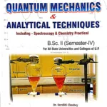 Quantum Mechanics & Analytical Techniques Including Spectroscopy &Chemistry Practical