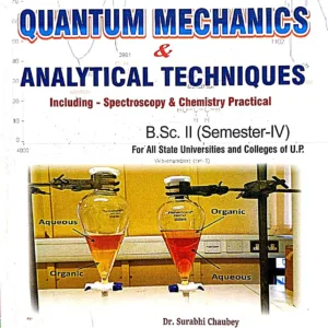 Quantum Mechanics & Analytical Techniques Including Spectroscopy &Chemistry Practical